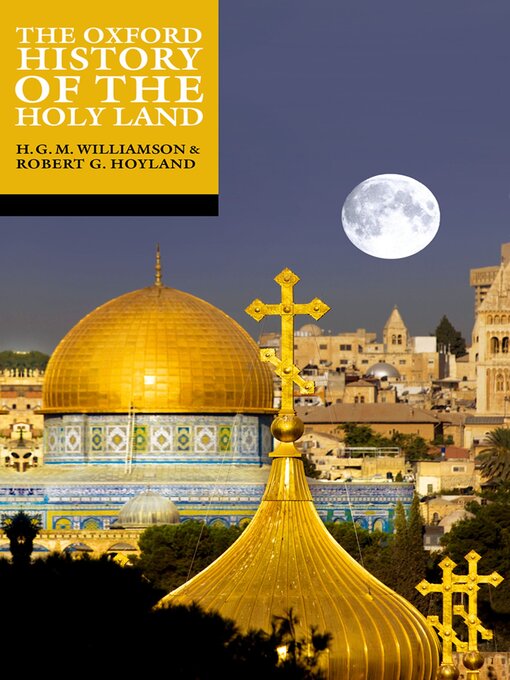Title details for The Oxford History of the Holy Land by Robert G. Hoyland - Available